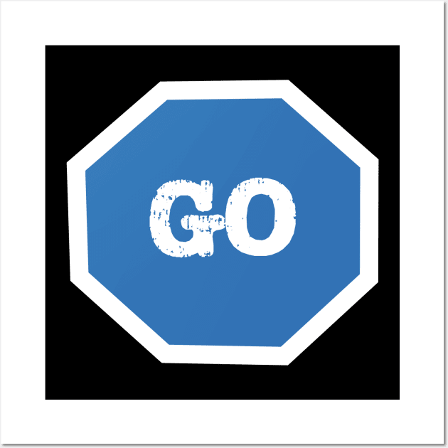 Go Sign Blue Wall Art by The E Hive Design